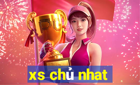 xs chu nhat