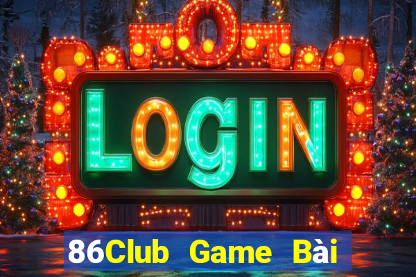 86Club Game Bài Tặng Tiền