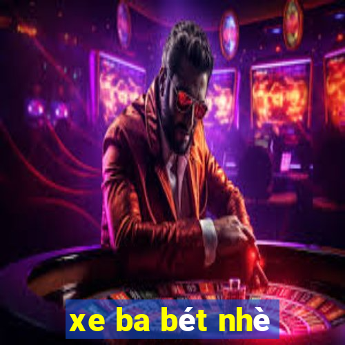 xe ba bét nhè