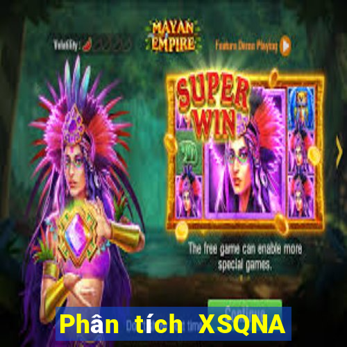 Phân tích XSQNA ngày 4