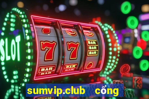 sumvip.club   cổng