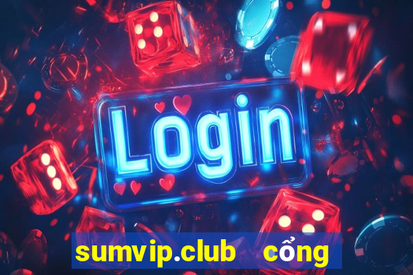 sumvip.club   cổng