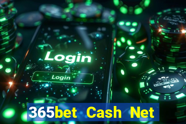 365bet Cash Net Tải về