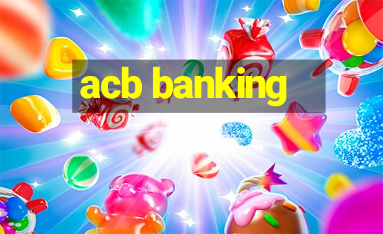 acb banking