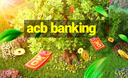 acb banking