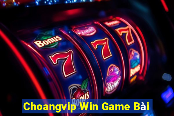 Choangvip Win Game Bài