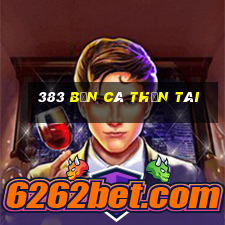 383 bắn cá Thần Tài