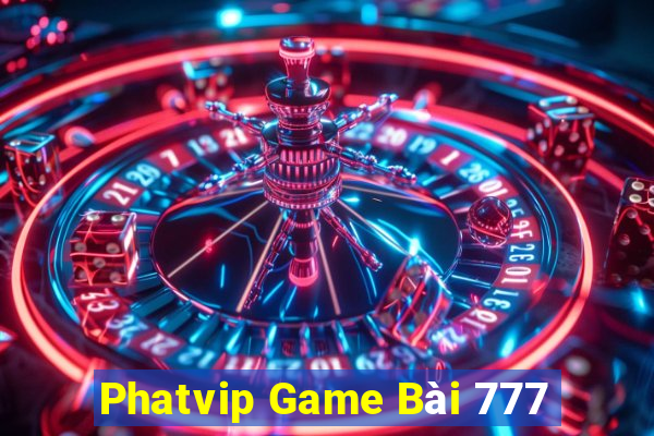 Phatvip Game Bài 777