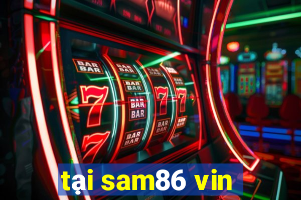 tại sam86 vin