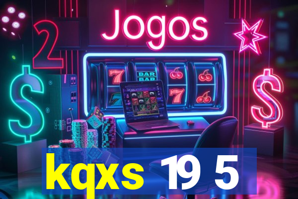 kqxs 19 5