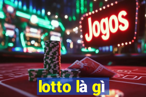 lotto là gì