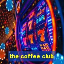 the coffee club