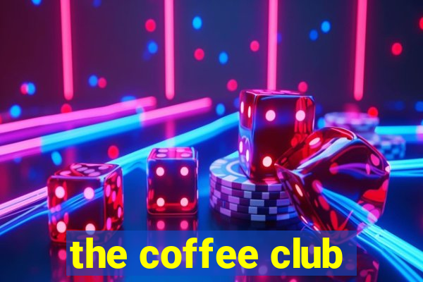 the coffee club