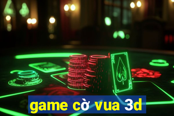 game cờ vua 3d