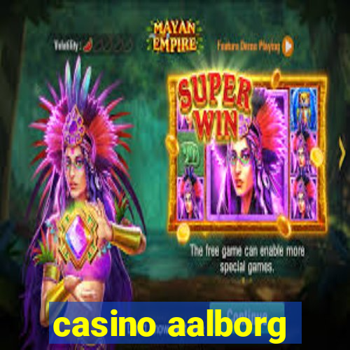 casino aalborg