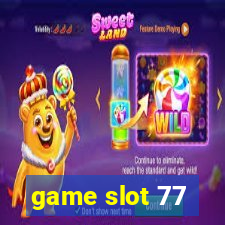 game slot 77