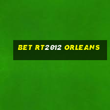 bet rt2012 orleans