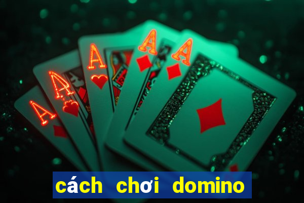 cách chơi domino 3 người