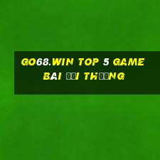 Go68.Win Top 5 Game Bài Đổi Thưởng