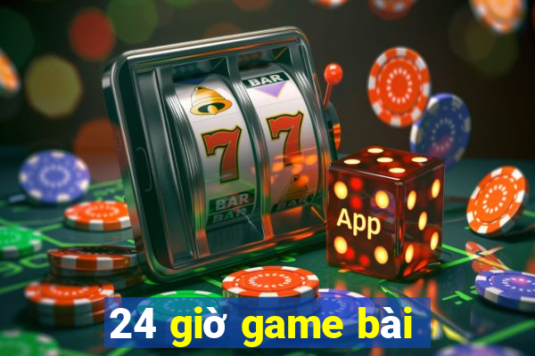 24 giờ game bài