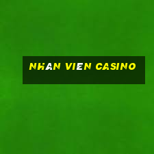 nhân viên casino