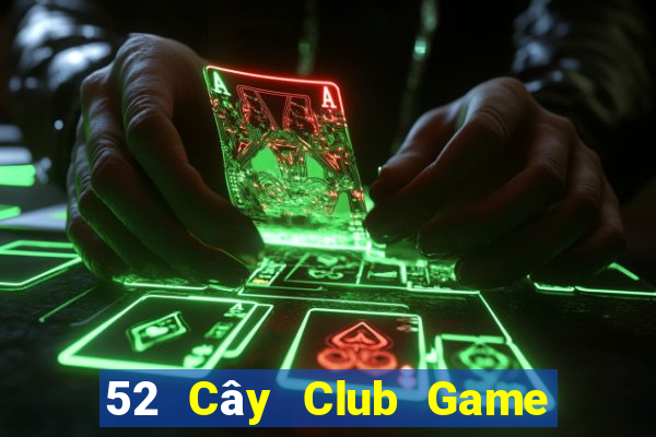 52 Cây Club Game Bài Dubai