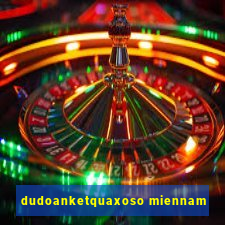 dudoanketquaxoso miennam