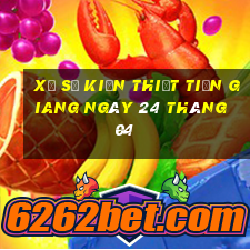 xổ số kiến thiết tiền giang ngày 24 tháng 04