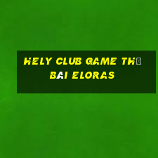 Hely Club Game Thẻ Bài Eloras