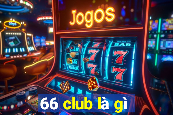 66 club là gì