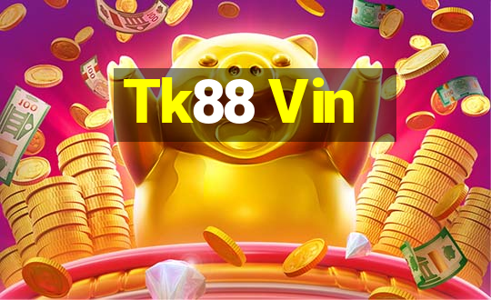 Tk88 Vin