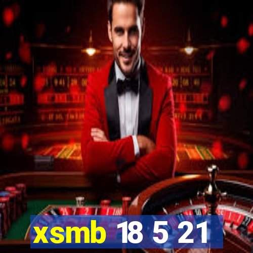 xsmb 18 5 21