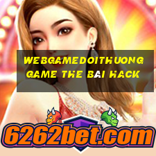 Webgamedoithuong Game The Bài Hack