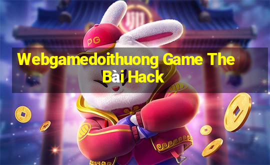 Webgamedoithuong Game The Bài Hack