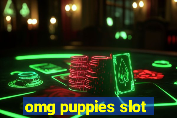 omg puppies slot