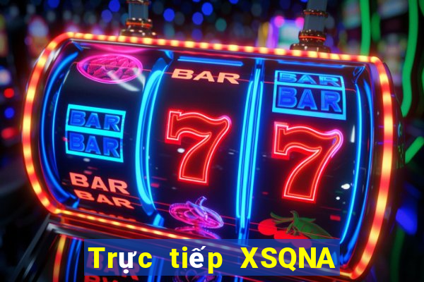 Trực tiếp XSQNA ngày 24