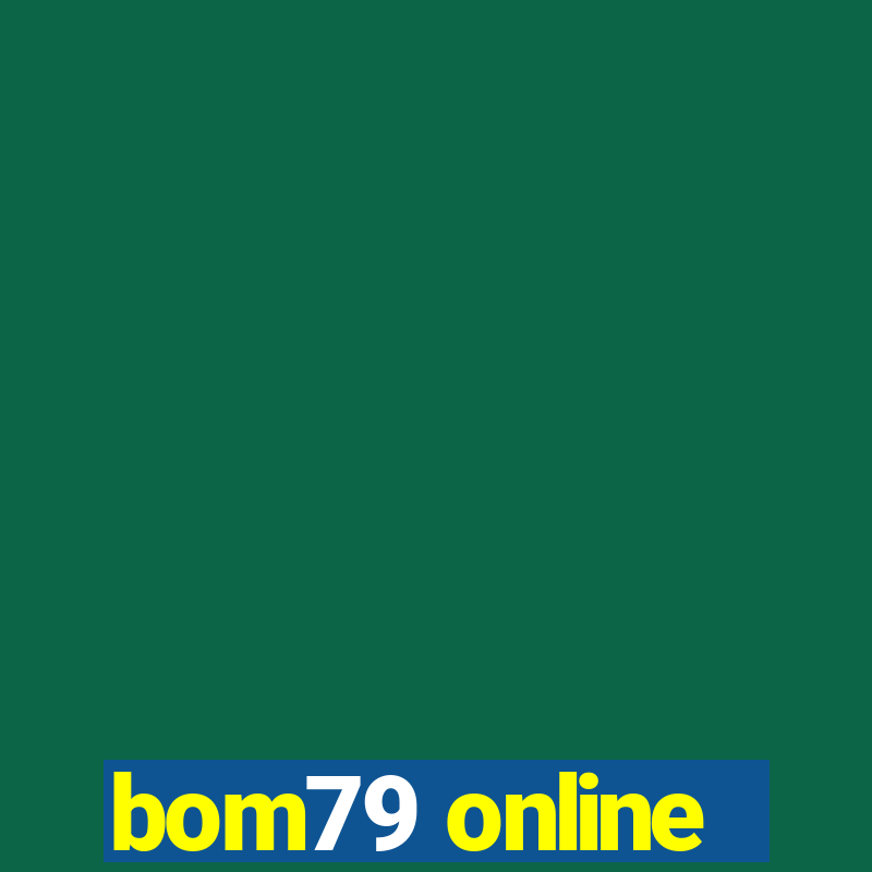 bom79 online