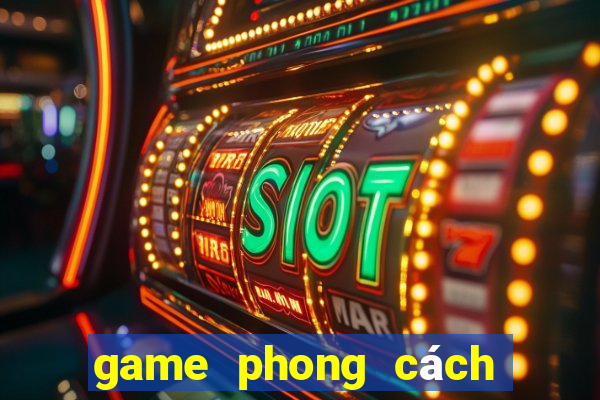 game phong cách thời thượng