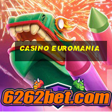 casino euromania