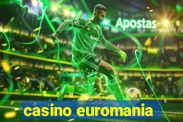 casino euromania