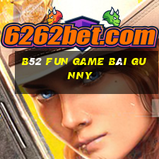 B52 Fun Game Bài Gunny