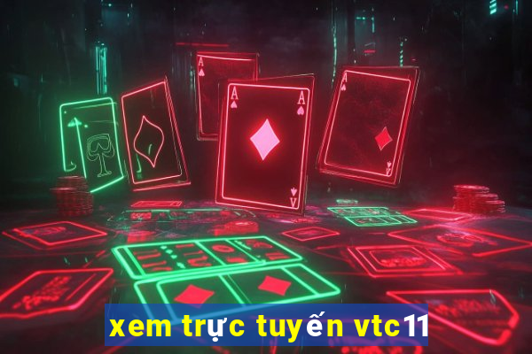 xem trực tuyến vtc11