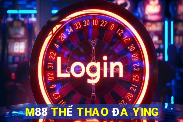 M88 THỂ THAO ĐA YING