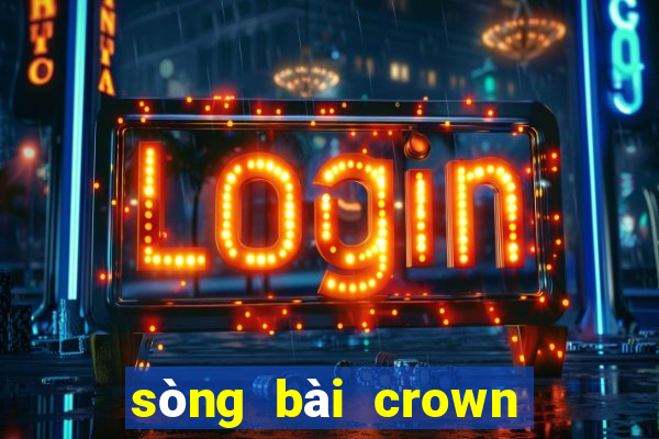 sòng bài crown đà nẵng