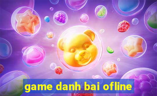 game danh bai ofline