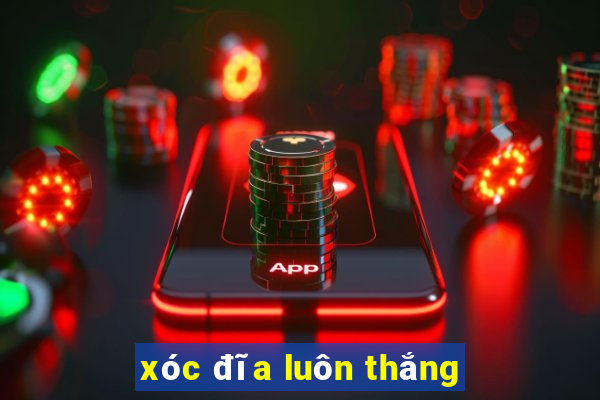 xóc đĩa luôn thắng