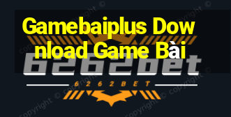 Gamebaiplus Download Game Bài