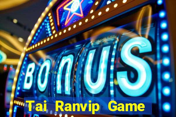 Tai Ranvip Game Bài 2022