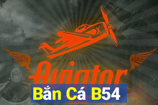 Bắn Cá B54