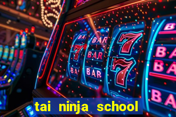 tai ninja school hack android